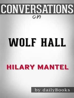 cover image of Wolf Hall--by Hilary Mantel | Conversation Starters